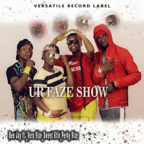 Your Faze Show (feat. Vero 9ize, Perky 9ize & Zwit6tin)