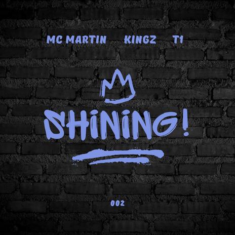 Shining ft. Kingz & T1 | Boomplay Music