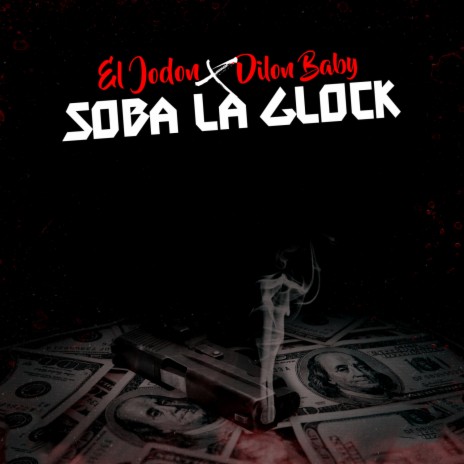 Soba La Glock ft. dilon baby