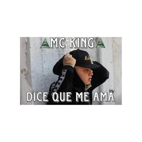 Mc KingMx (Dice Que Me Ama) | Boomplay Music