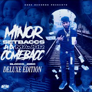 Minor Setbaccs 4 A Major Comebacc (DELUXE EDITION)