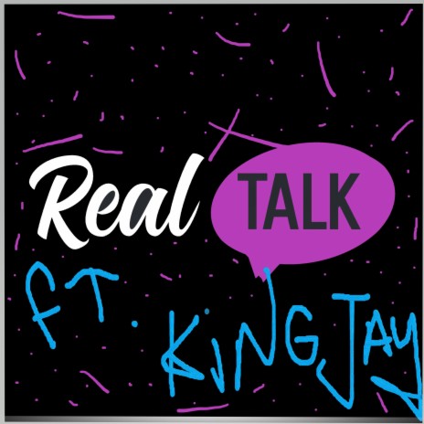 Real Talk ft. King Jay | Boomplay Music