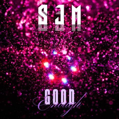 Good Enough | Boomplay Music