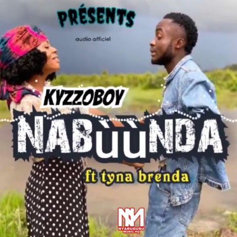 Nabùùnda | kyzzoboy & Tyna brenda | Boomplay Music