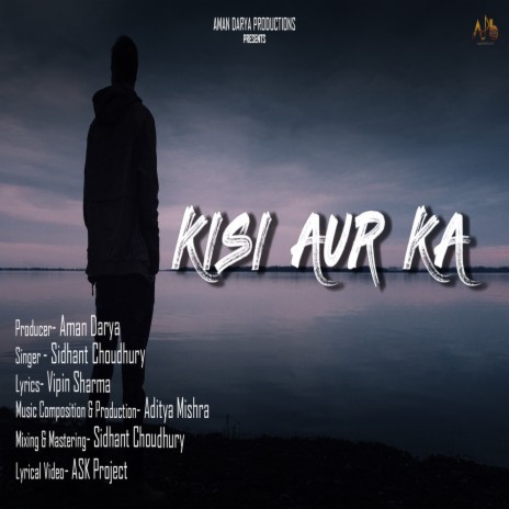 Kisi Aur Ka ft. Aditya Mishra & Vipin Sharma | Boomplay Music