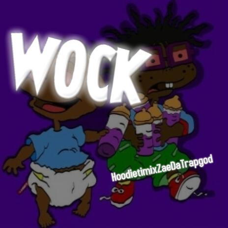 Wock ft. ZaeDaTrapgod | Boomplay Music