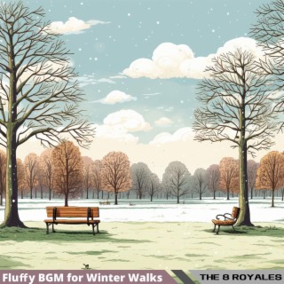 Fluffy Bgm for Winter Walks