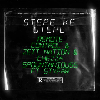 Stepe ke Stepe(ZETT NATION & CHEZZA SPOUNTANIOUSS & STYFAR)