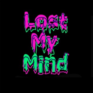 Lost My Mind