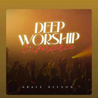 Deep Worship Experience