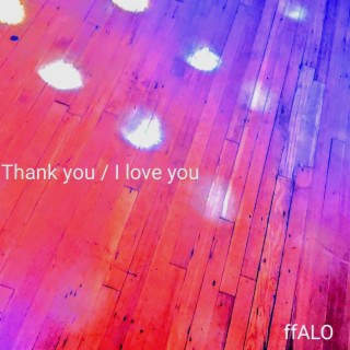 Thank You / I Love You