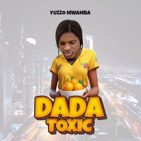 DADA TOXIC | Boomplay Music