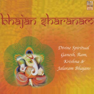 Bhajan Sharanam: Divine Spiritual Ganesh, Ram, Krishna, & Jalaram Bhajans