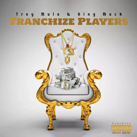 Franchize Players ft. Trey Mula | Boomplay Music