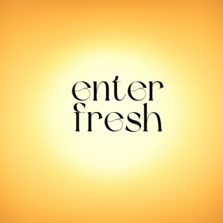 Enter Fresh