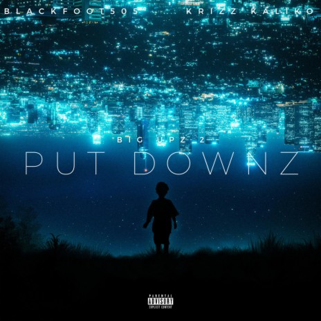 Big Upz 2 Put Downz ft. Krizz Kaliko | Boomplay Music