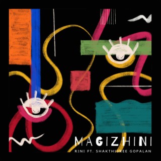Magizhini ft. Shakthisree Gopalan lyrics | Boomplay Music