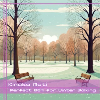 Perfect Bgm for Winter Walking