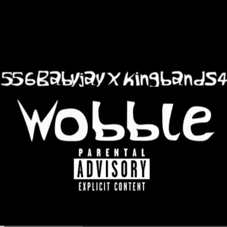 Wobble ft. 556babyjay | Boomplay Music