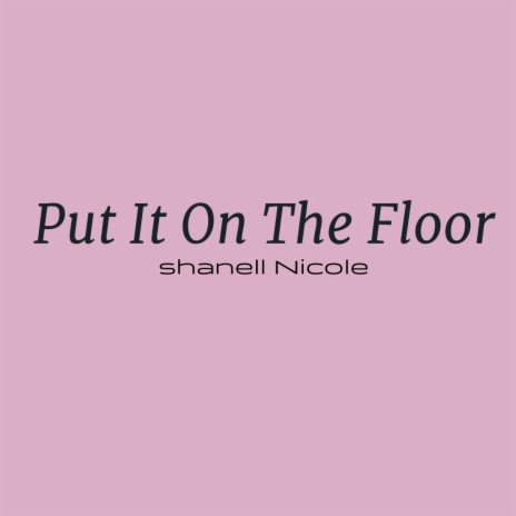 put it on the floor | Boomplay Music
