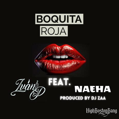 Boquita Roja ft. Naeha | Boomplay Music