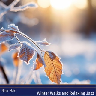 Winter Walks and Relaxing Jazz