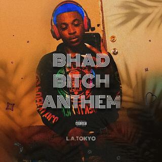 Bhad Bitch Anthem lyrics | Boomplay Music