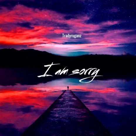 I am sorry | Boomplay Music