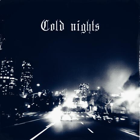 Cold nights | Boomplay Music