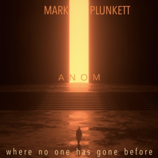 Anom: Where No One Has Gone Before