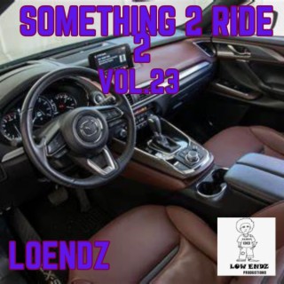 Something 2 Ride 2, Vol. 23