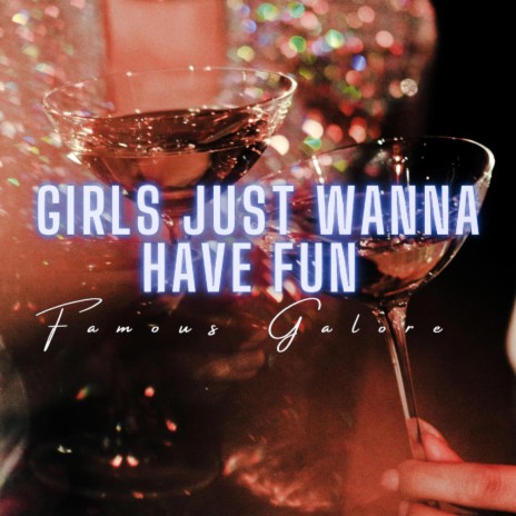 Girls Just Wanna Have Fun