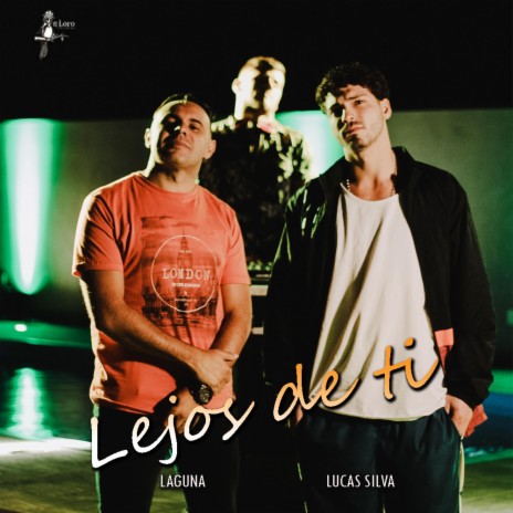 Lejos de ti ft. Lucas Silva | Boomplay Music