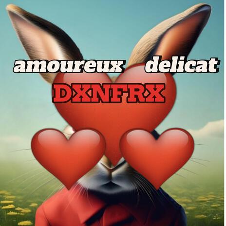 amoureux delicat