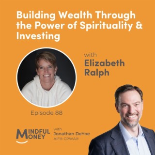 088: Elizabeth Ralph - Building Wealth Through the Power of Spirituality & Investing