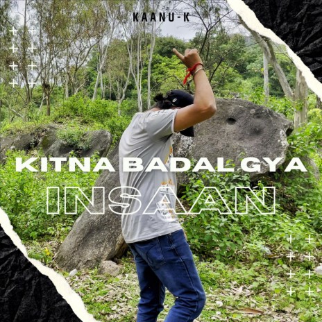 Kitna badal gya insaan | Boomplay Music