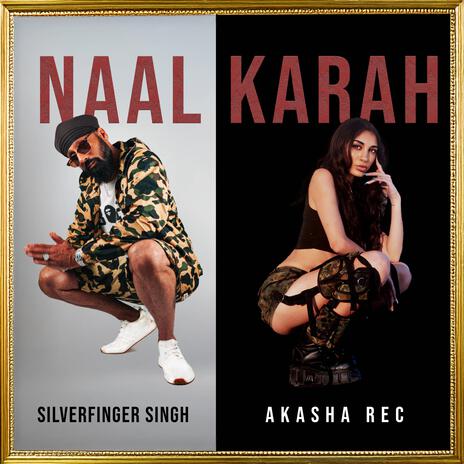 Naal Karah ft. SilverFinger Singh | Boomplay Music