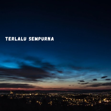 Terlalu Sempurna (Live) | Boomplay Music