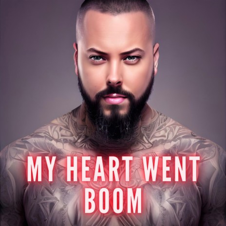 My Heart Went Boom ft. 4-Nil | Boomplay Music