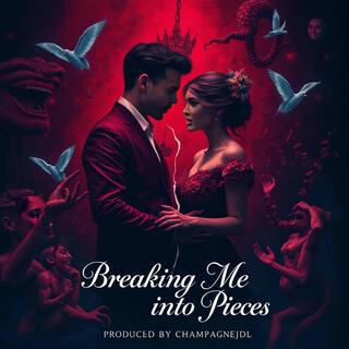 Breaking Me Into Pieces lyrics | Boomplay Music