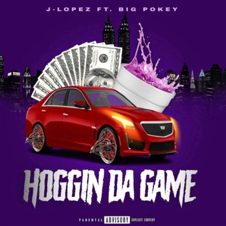 Hoggin Da Game ft. Big Pokey | Boomplay Music