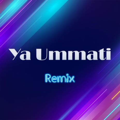 Ya Ummati (Remix) | Boomplay Music