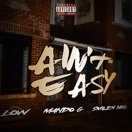 Ain't Easy ft. Mando G & Smiley NRO