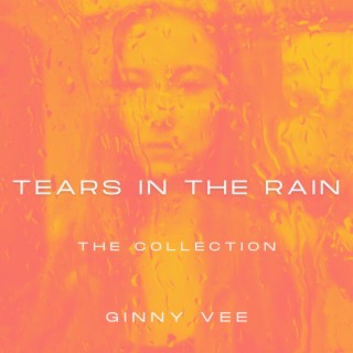 Tears In The Rain (The Collection)