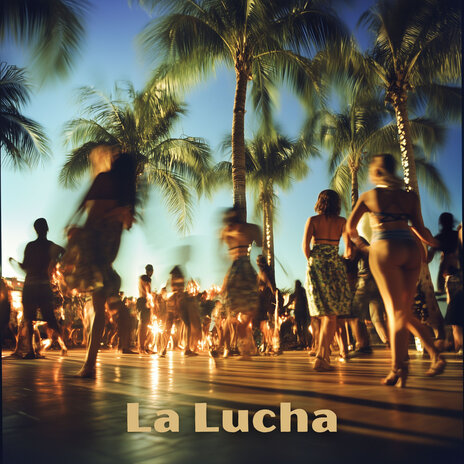 La Lucha | Boomplay Music