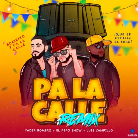 Pa la Calle (Remix) ft. Luis Campillo & El Pepo Show | Boomplay Music