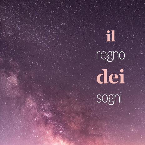 Il Regno dei Sogni | Boomplay Music