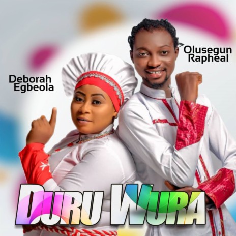 Duru Wura ft. OLUSEGUN RAPHEAL AROJAH | Boomplay Music