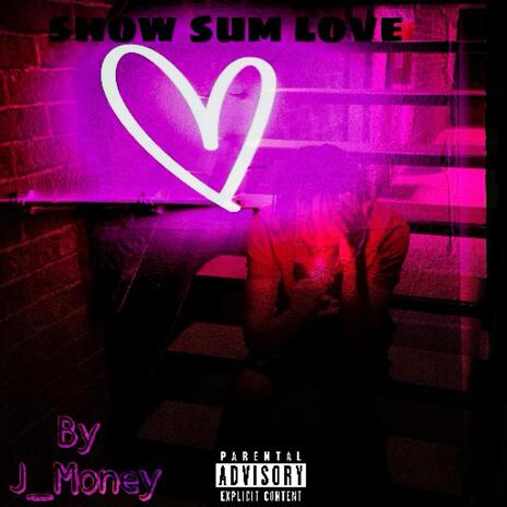 Show Sum Love | Boomplay Music