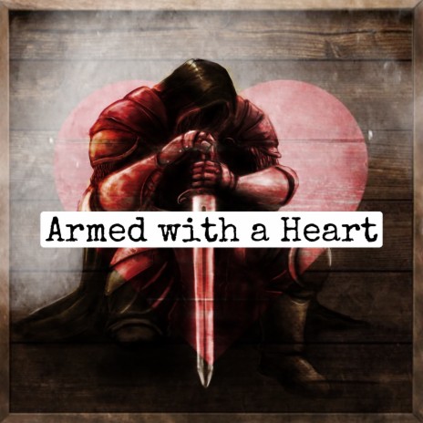 Armed With A Heart | Boomplay Music